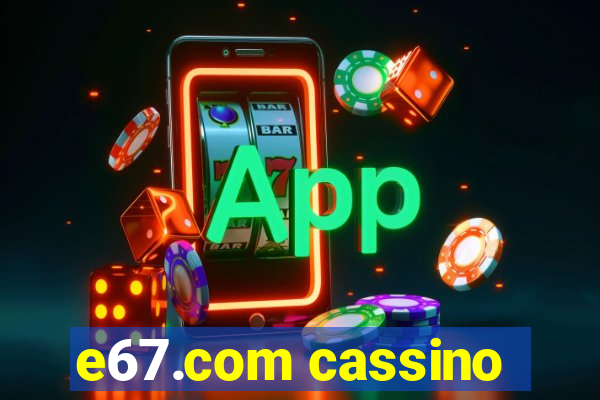 e67.com cassino